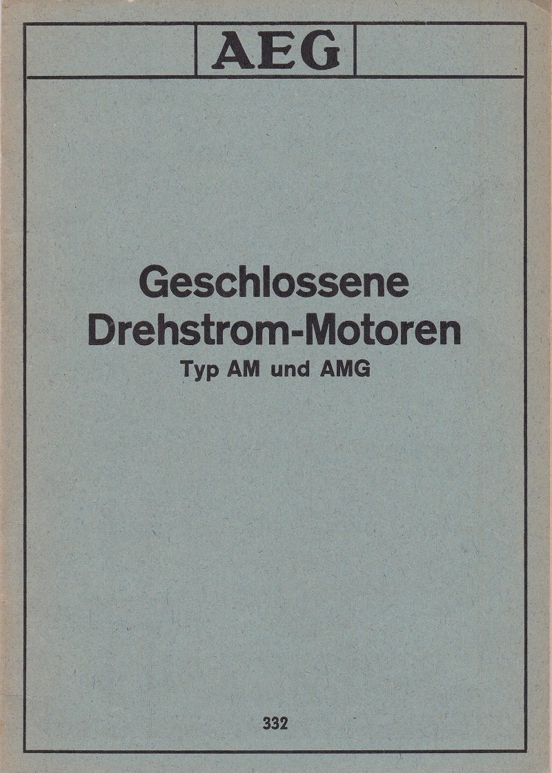 Geschlossene Drehstrom-Motoren Typ AM und AMG.