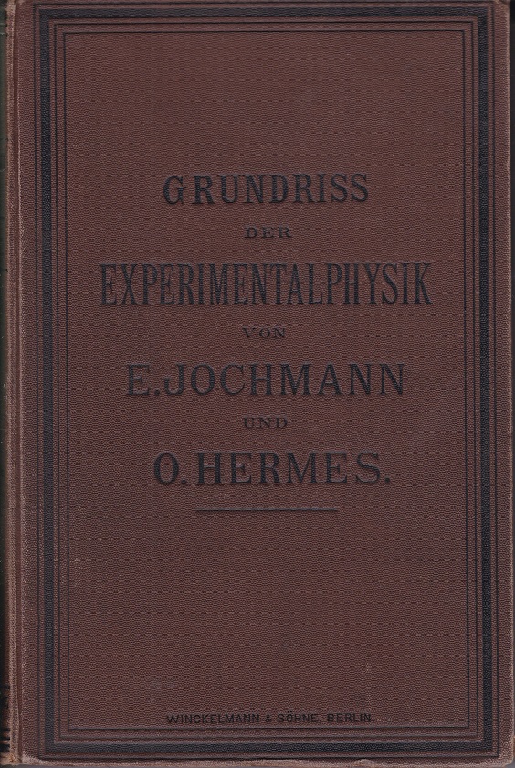 Grundriss der Experimentalphysik und Elemente der Astronomie und mathematischen Geographie.