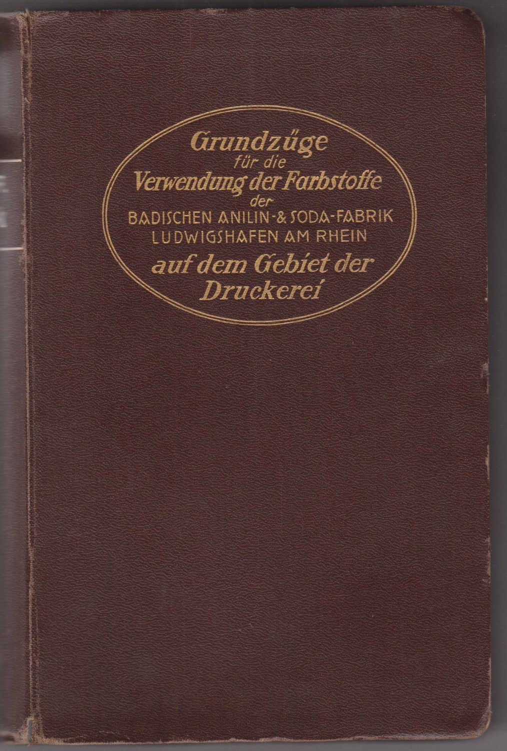 Grundzüge für die Verwendung der Farbstoffe der Badischen Anilin- & …
