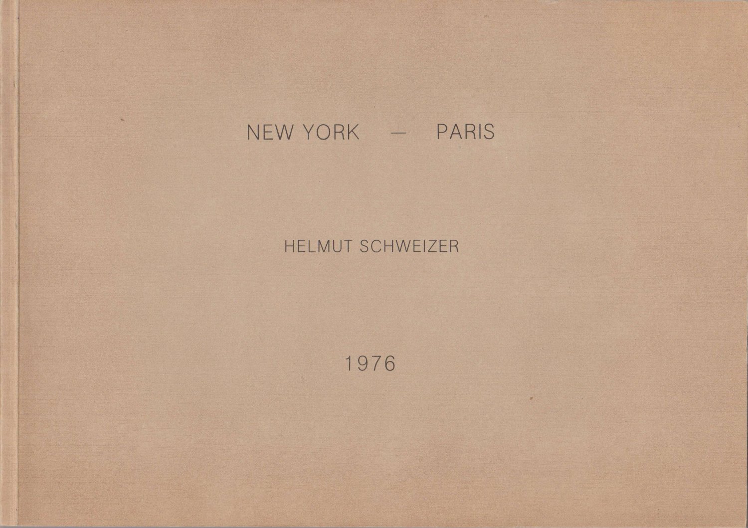 Helmut Schweizer. New York - Paris. (Signed!).