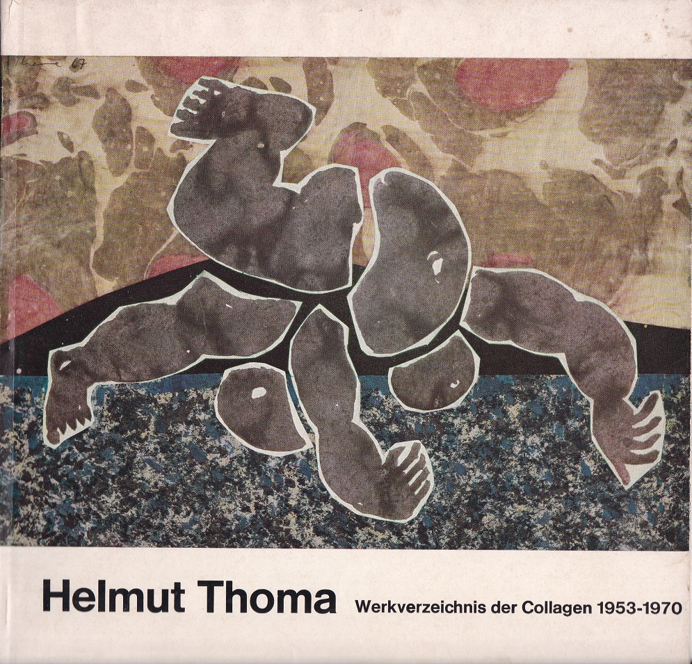 Helmut Thoma. Werkverzeichnis der Collagen 1953-1970.