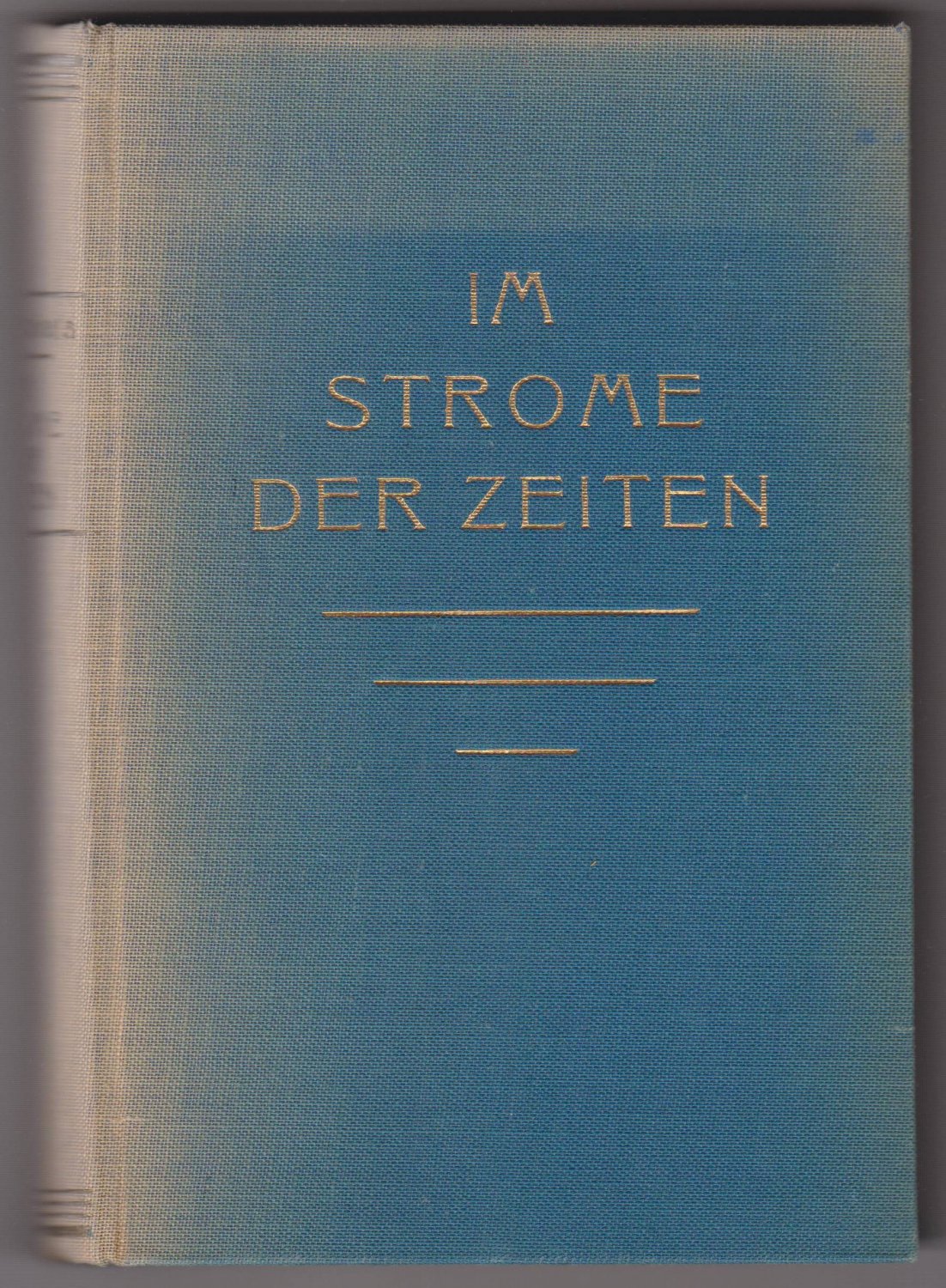 Im Strome der Zeiten. (Deutsche Erstausgabe!).