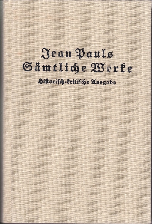 Jean Pauls Sämtliche Werke, Erste Abteilung: Zu Lebzeiten des Dichters …