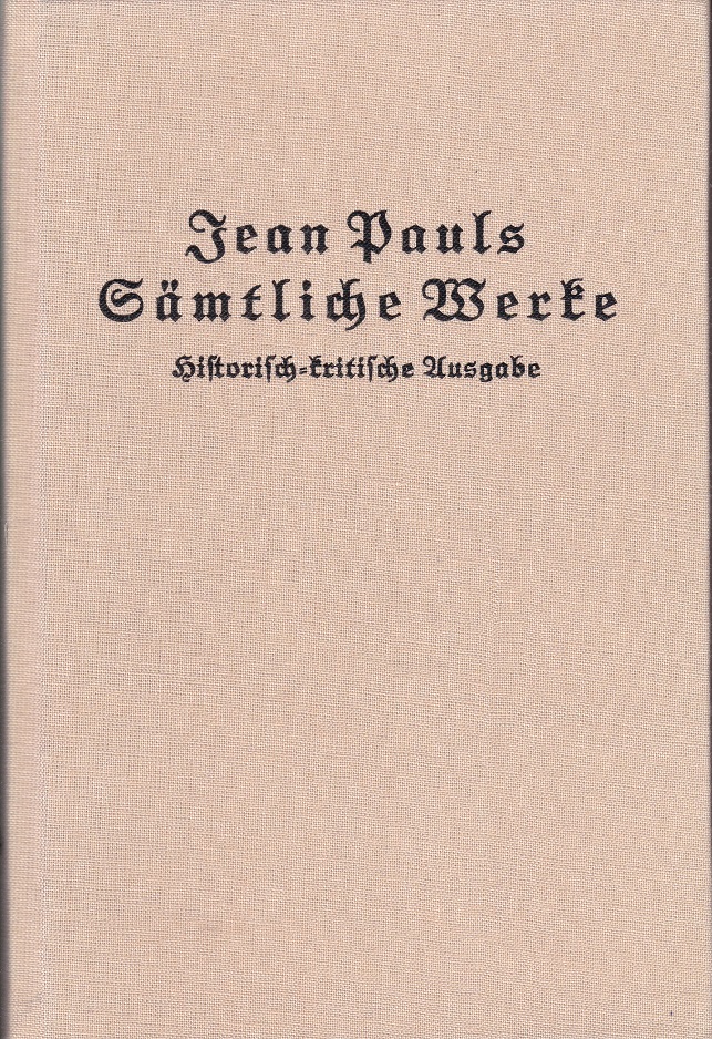 Jean Pauls Sämtliche Werke, Erste Abteilung: Zu Lebzeiten des Dichters …