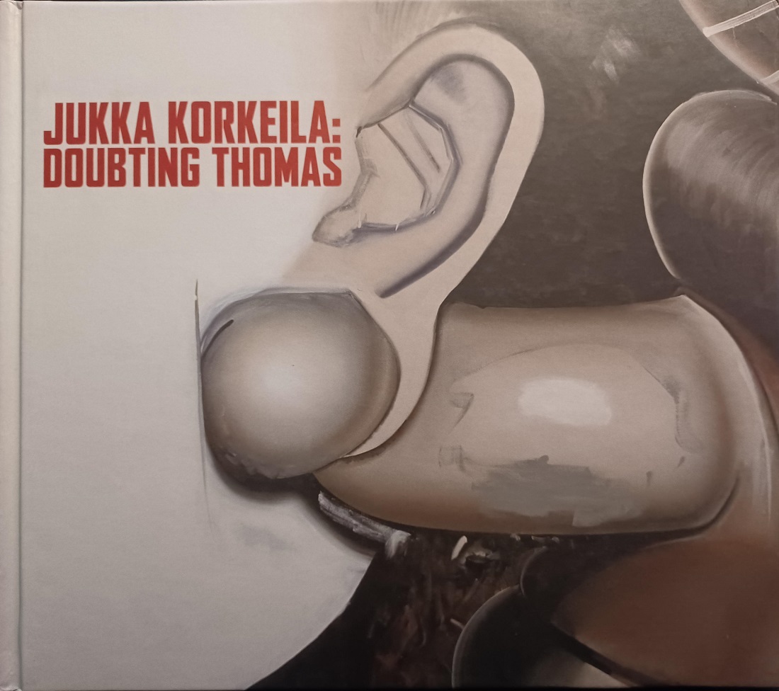 Jukka Korkeila: Doubting Thomas.