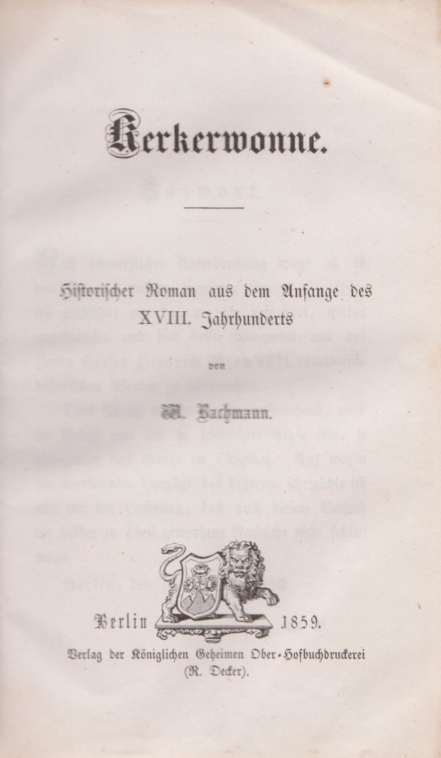 Kerkerwonne. Historischer Roman aus dem Anfange des XVIII. Jahrhunderts. (Von …