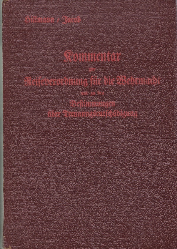 Kommentar zur Reiseverordnung für die Wehrmacht H.Dv.159, M.Dv.Nr. 283, L.Dv.39 …