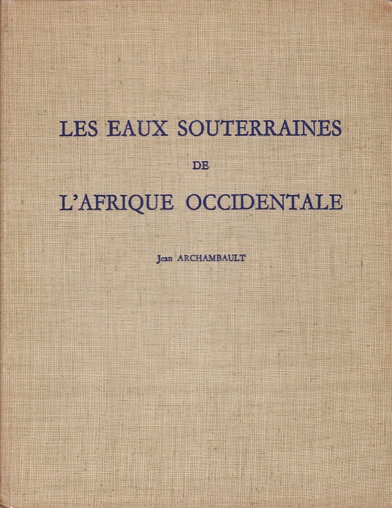 Les Eaux Souterraines de L'Afrique Occidentale. (Complete with two maps!).