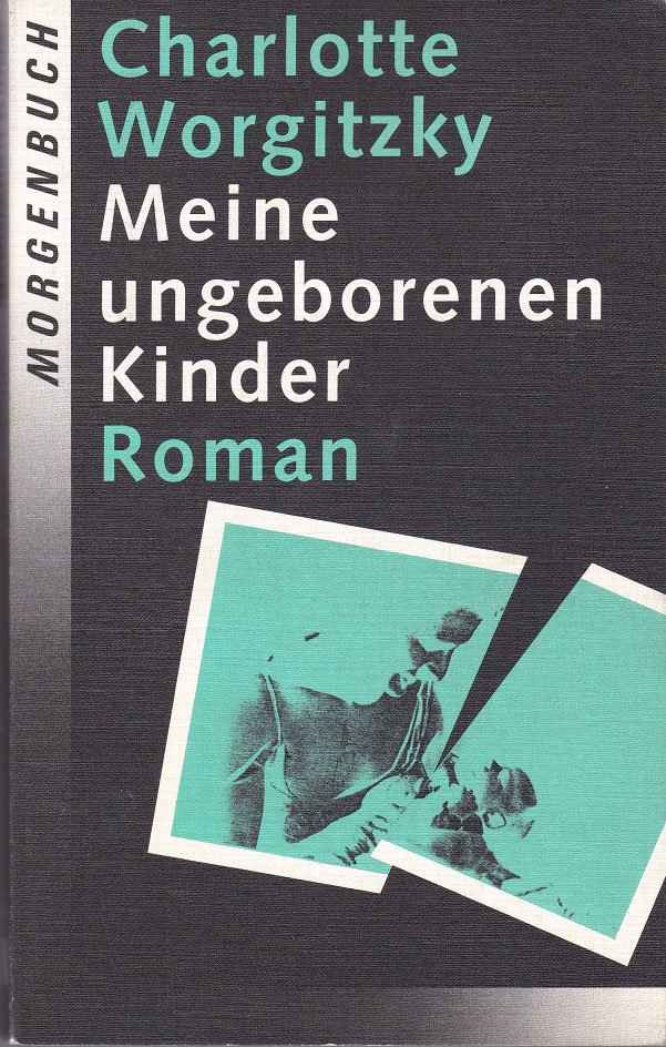 Meine ungeborenen Kinder. Roman. (Signiert!).