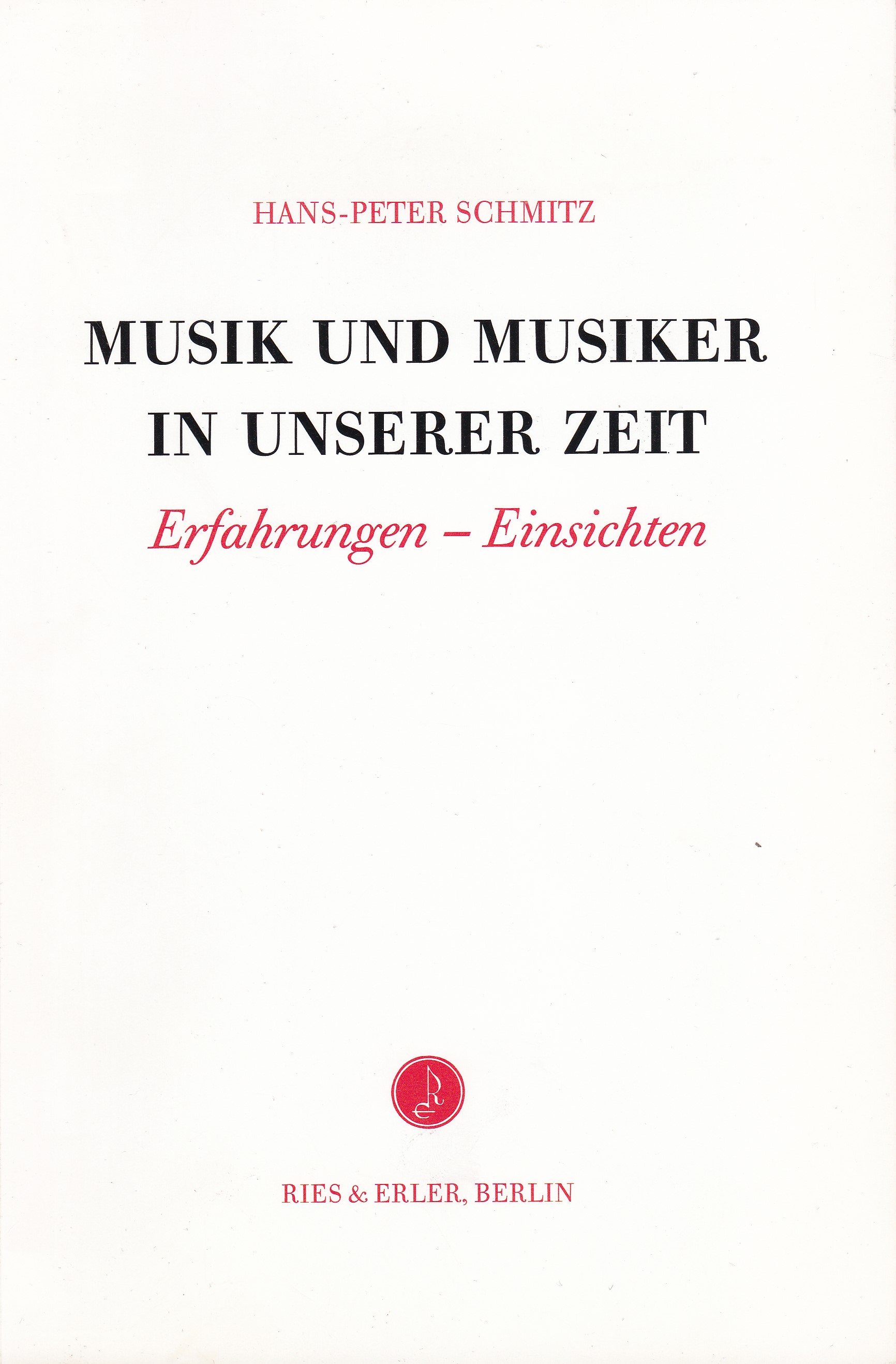 Musik und Musiker in unserer Zeit. (Widmungsexemplar).