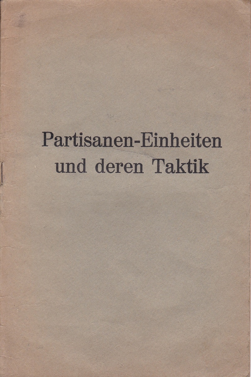 Partisanen-Einheiten und deren Taktik. (Originalausgabe aus dem Zweiten Weltkrieg! / …