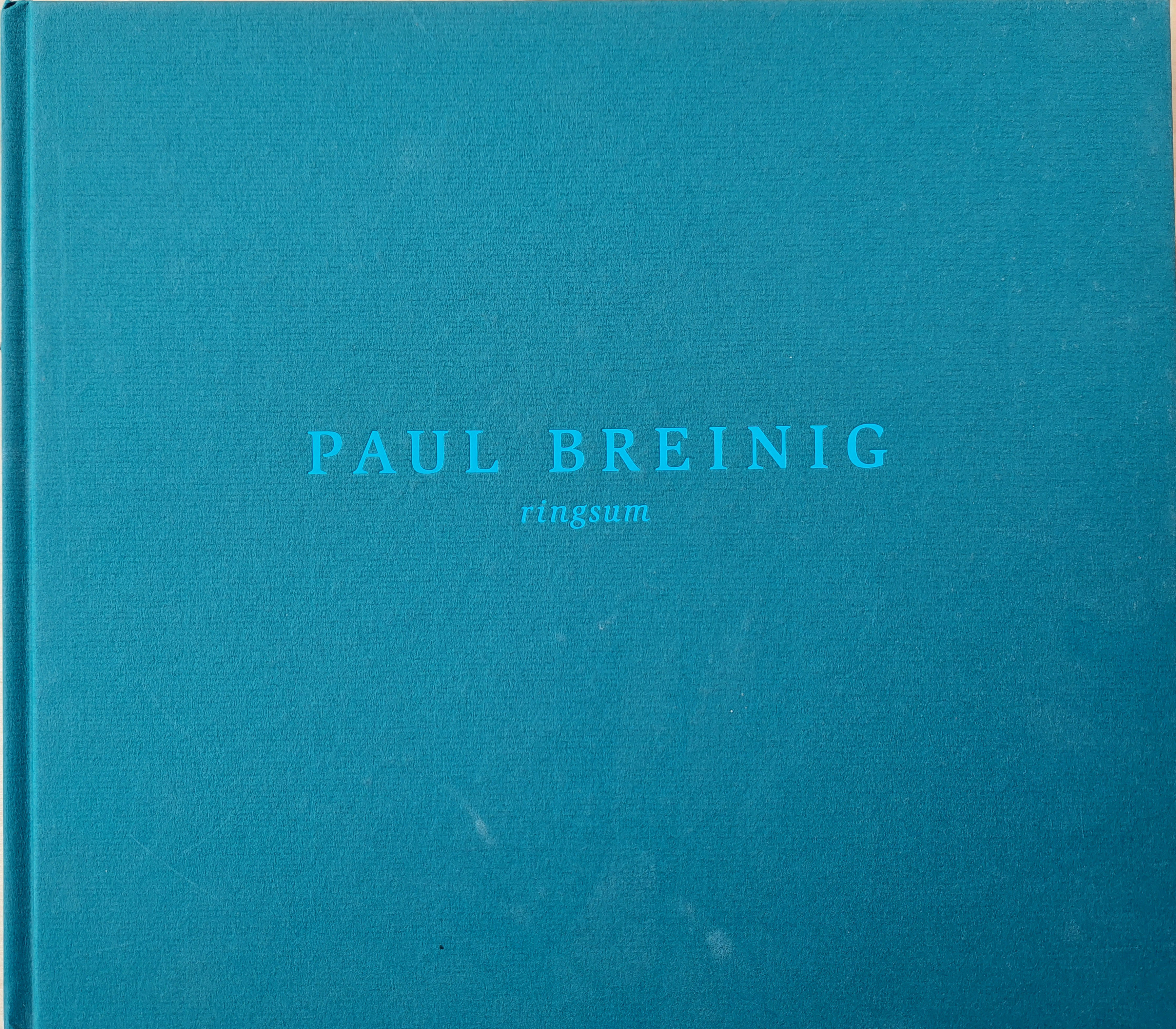 Paul Breinig. ringsum.