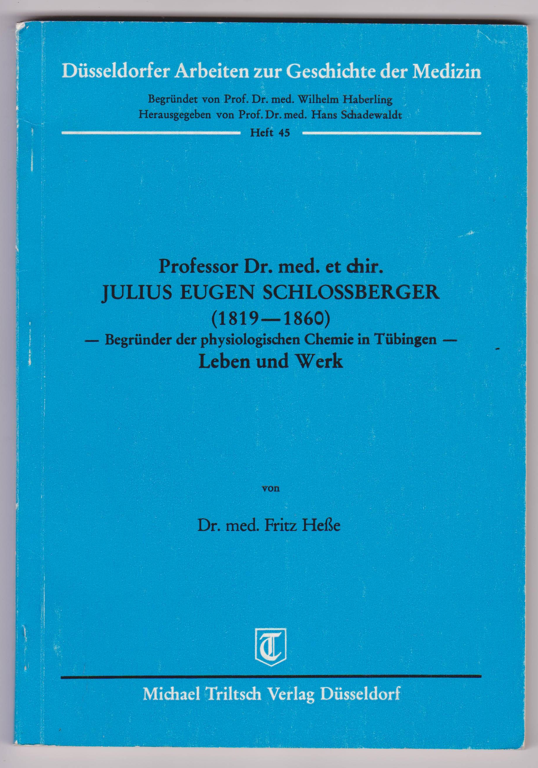 Professor Dr. med. et chir. Julius Eugen Schlossberger (1819 - …