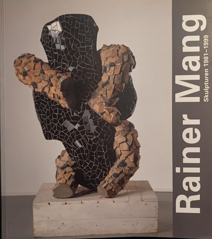 Rainer Mang. Skulpturen 1981-1999.