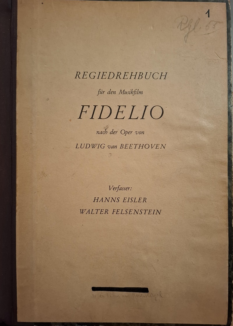 Regiedrehbuch für den Musikfilm FIDELIO nach der Oper von Ludwig …