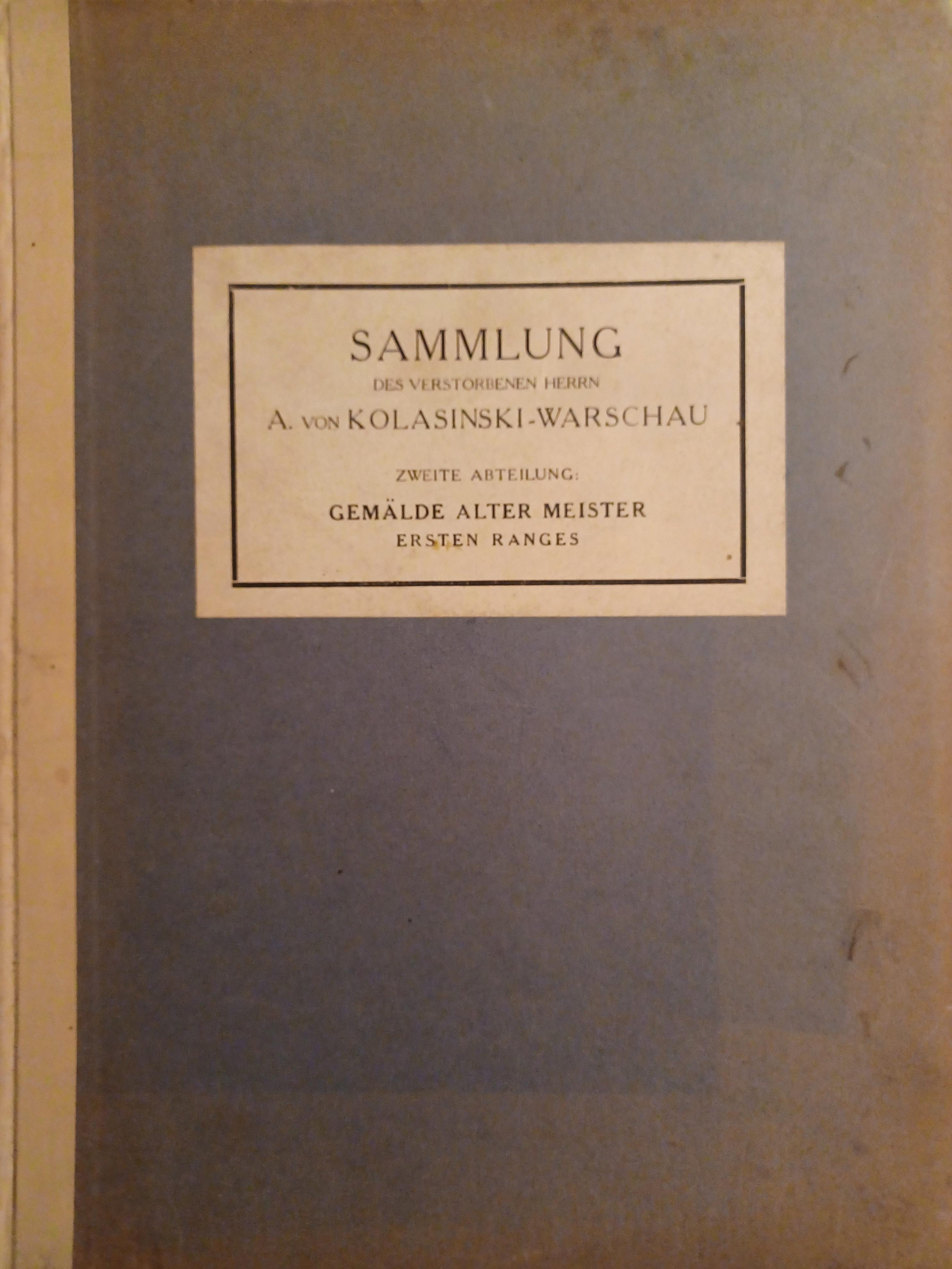Sammlung des verstorbenen Herrn A. von Kolasinski-Warschau. Zweite Abteilung:
