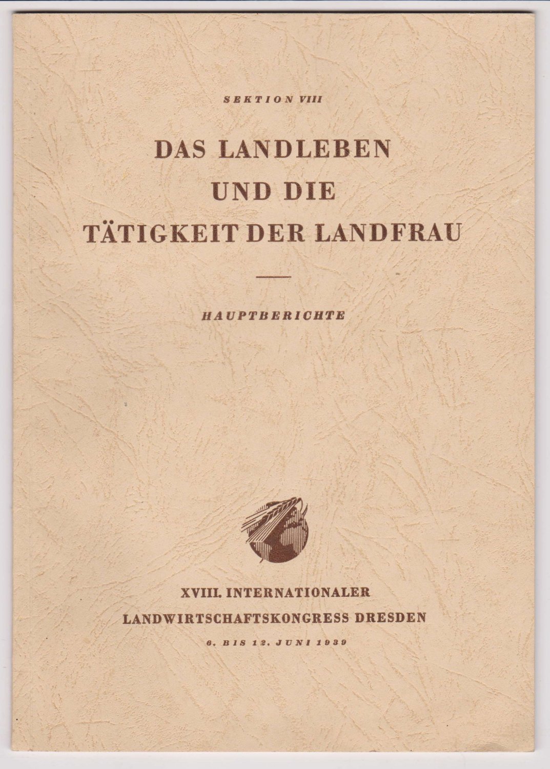 Sektion VIII. Das Landleben und die Tätigkeit der Hausfrau. Hauptberichte.