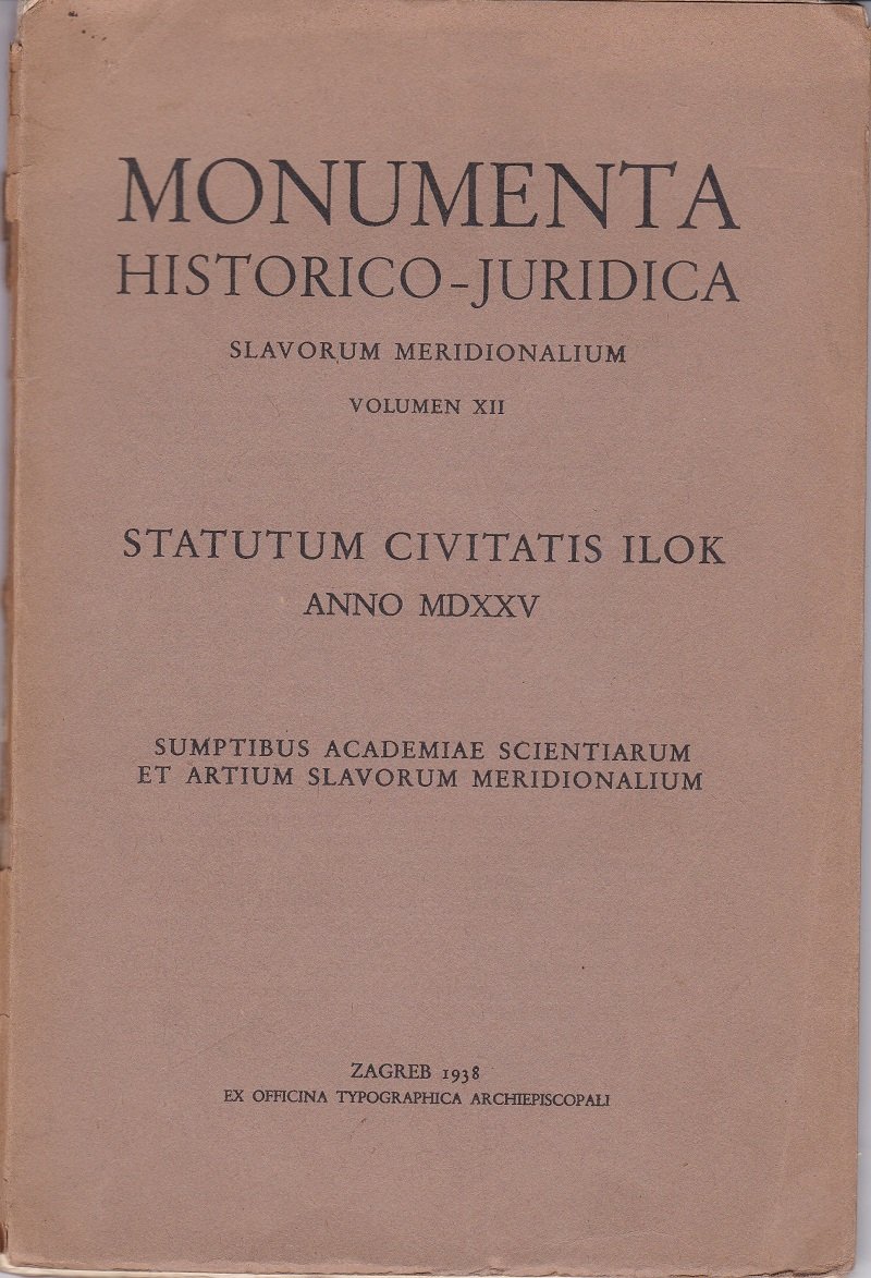 Statut Grada Iloka. Iz Godine 1525. za tisak priredio, uvodom …