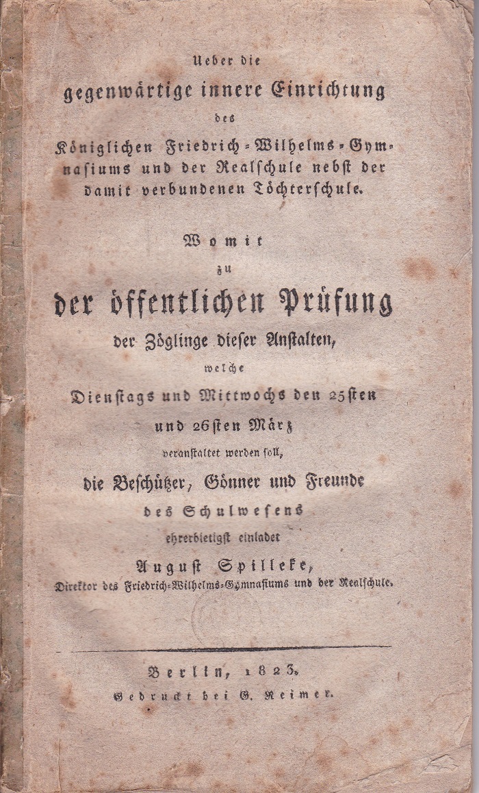 Über die gegenwärtige innere Einrichtung des Königlichen Friedrich-Wilhelms-Gymnasiums und der …