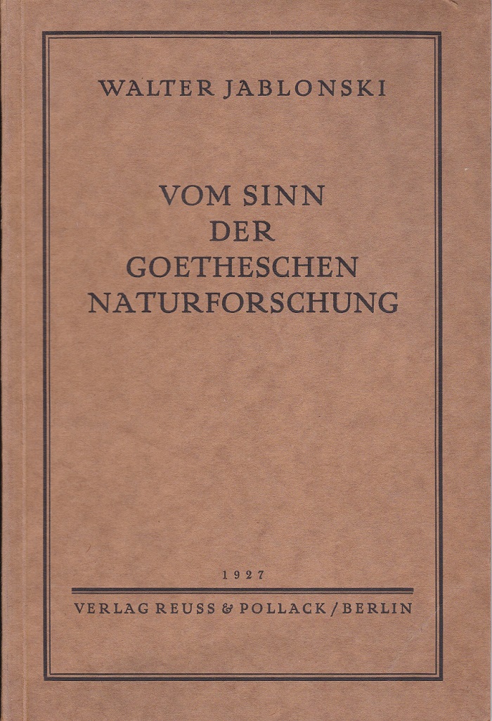 Vom Sinn der Goetheschen Naturforschung. (Widmung des Autors).