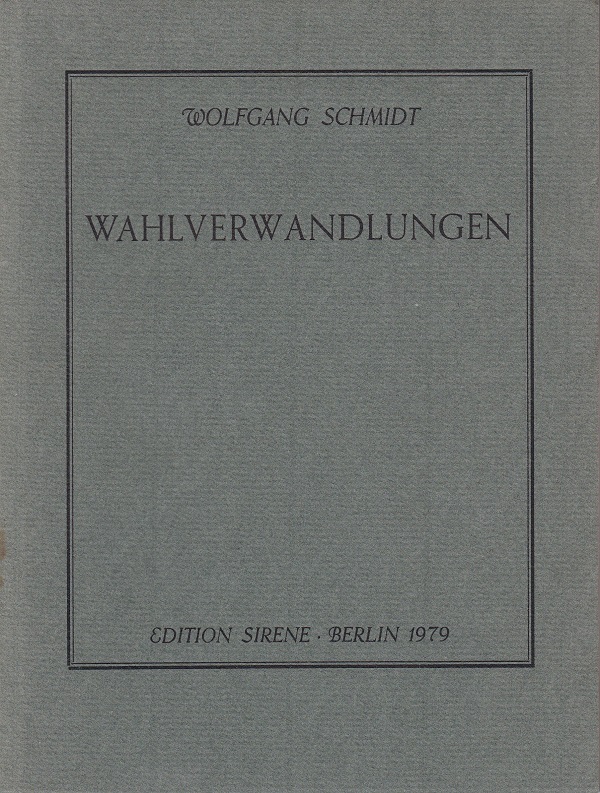 Wahlverwandlungen. (Autorenwidmung, numeriert).