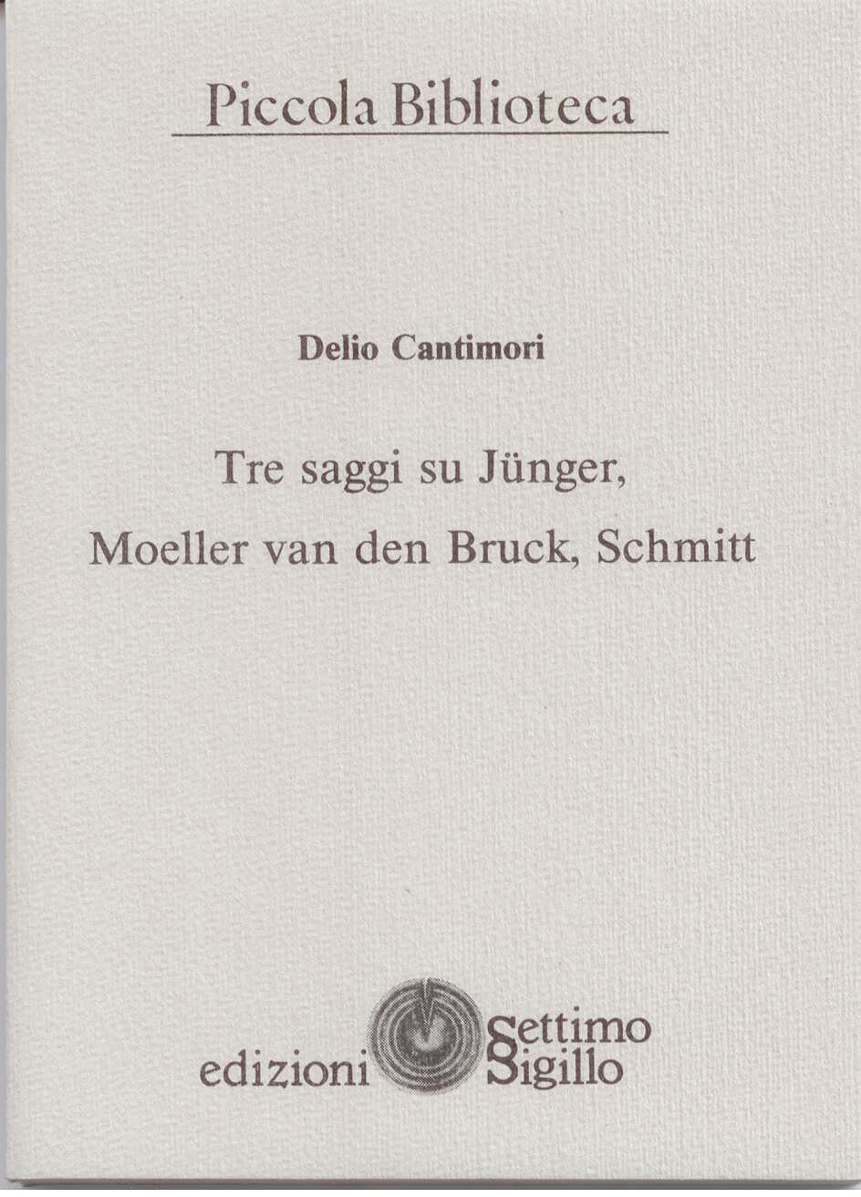 Tre saggi su Junger, Moeller van den Bruck, Schmitt