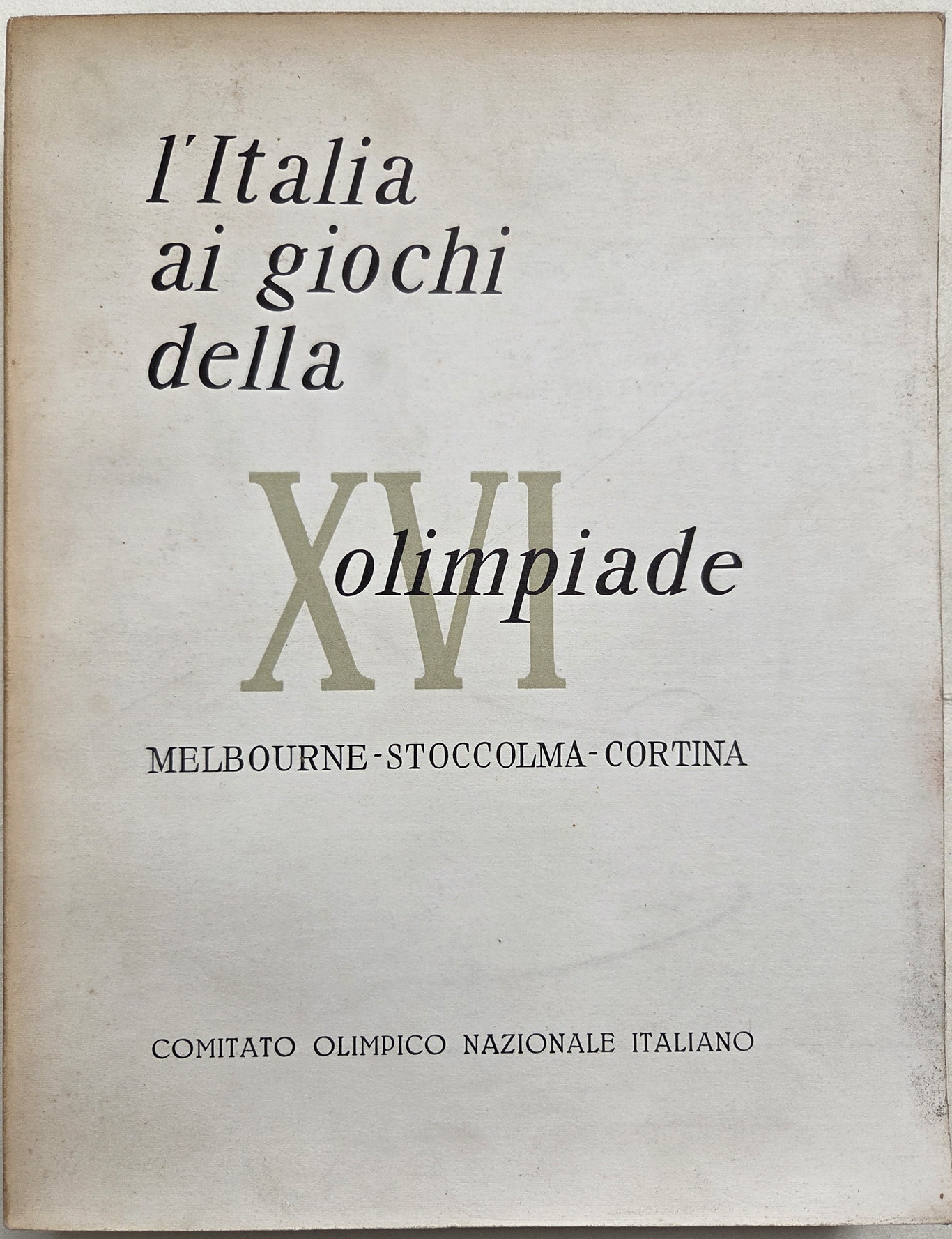 L’Italia ai Giochi della XVI Olimpiade (Melbourne - Stoccolma - …