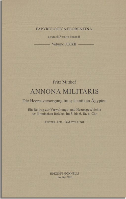 Annona militaris. Die Heeresversorgung im Spätantiken Ägypten. Ein Beitrag zur …