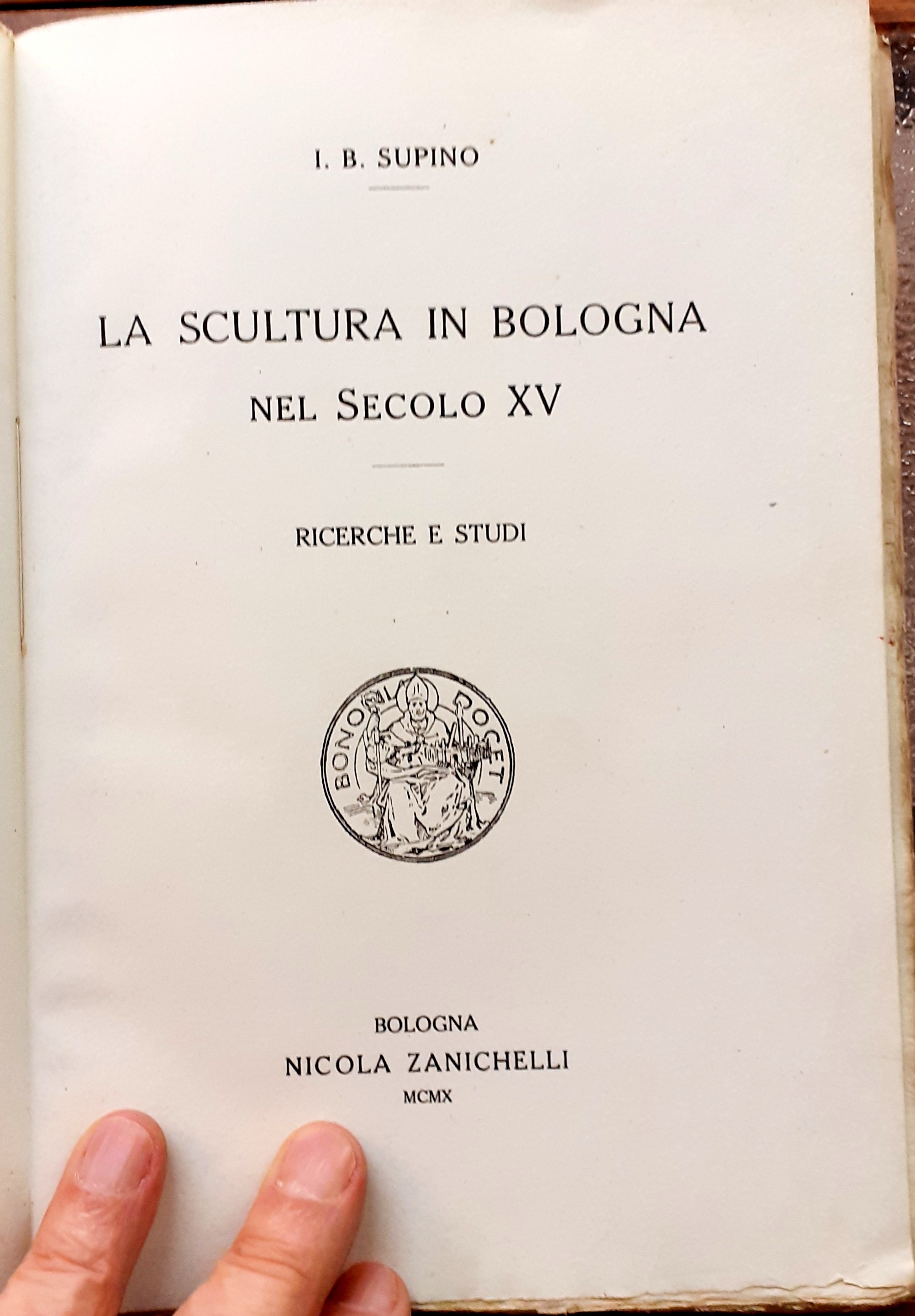 LA SCULTURA IN BOLOGNA NEL SECOLO XV. RICERCHE E STUDI.,