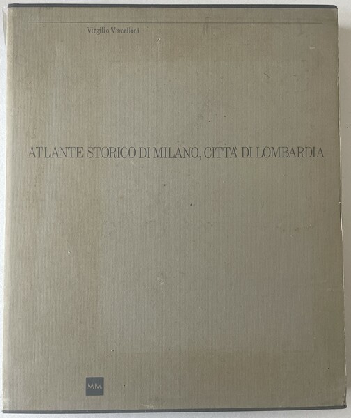 Atlante storico di Milano, città di Lombardia