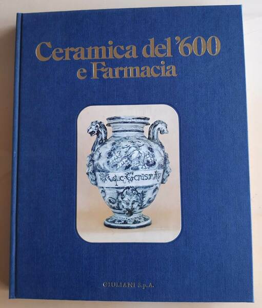 Ceramica del ‘600 e Farmacia.