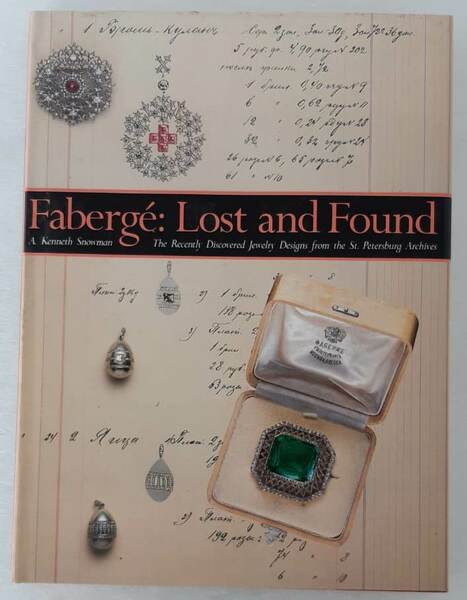 Fabergé: Lost and Found. The Recently Discovered Jewelry Designs from …