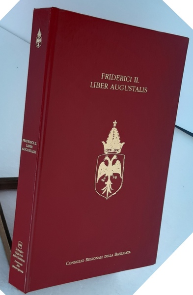 Friderici II. Liber augustalis. Le costituzioni melfitane di Federico II …