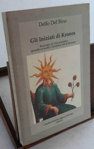 Gli Iniziati di Kronos. Racconto di vita iniziatica quando la …