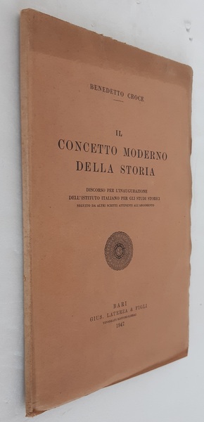 Il concetto moderno della storia. Discorso per l’inaugurazione dell’Istituto Italiano …