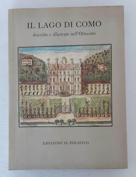 Il Lago di Como descritto e illustrato nell’Ottocento da anonimo …