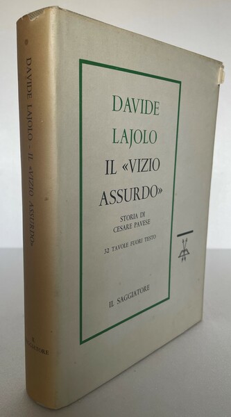 Il «vizio assurdo». Storia di Cesare Pavese