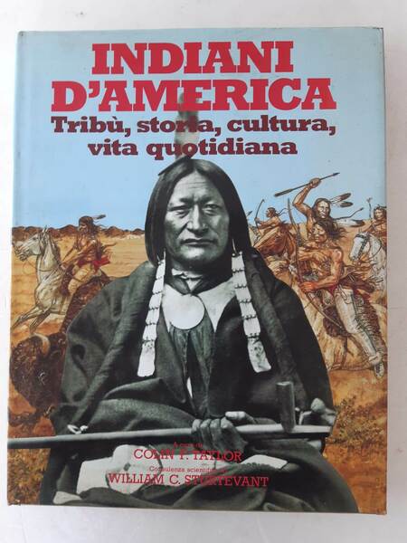 Indiani d’America. Tribù, storia, cultura, vita quotidiana.