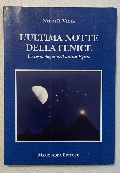 L’ultima notte della fenice. La cosmologia nell’antico Egitto