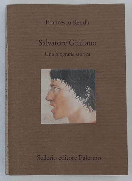 SALVATORE GIULIANO. UNA BIOGRAFIA STORICA