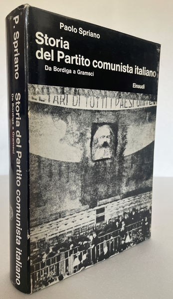 Storia del Partito comunista italiano. 1. Da Bordiga a Gramsci