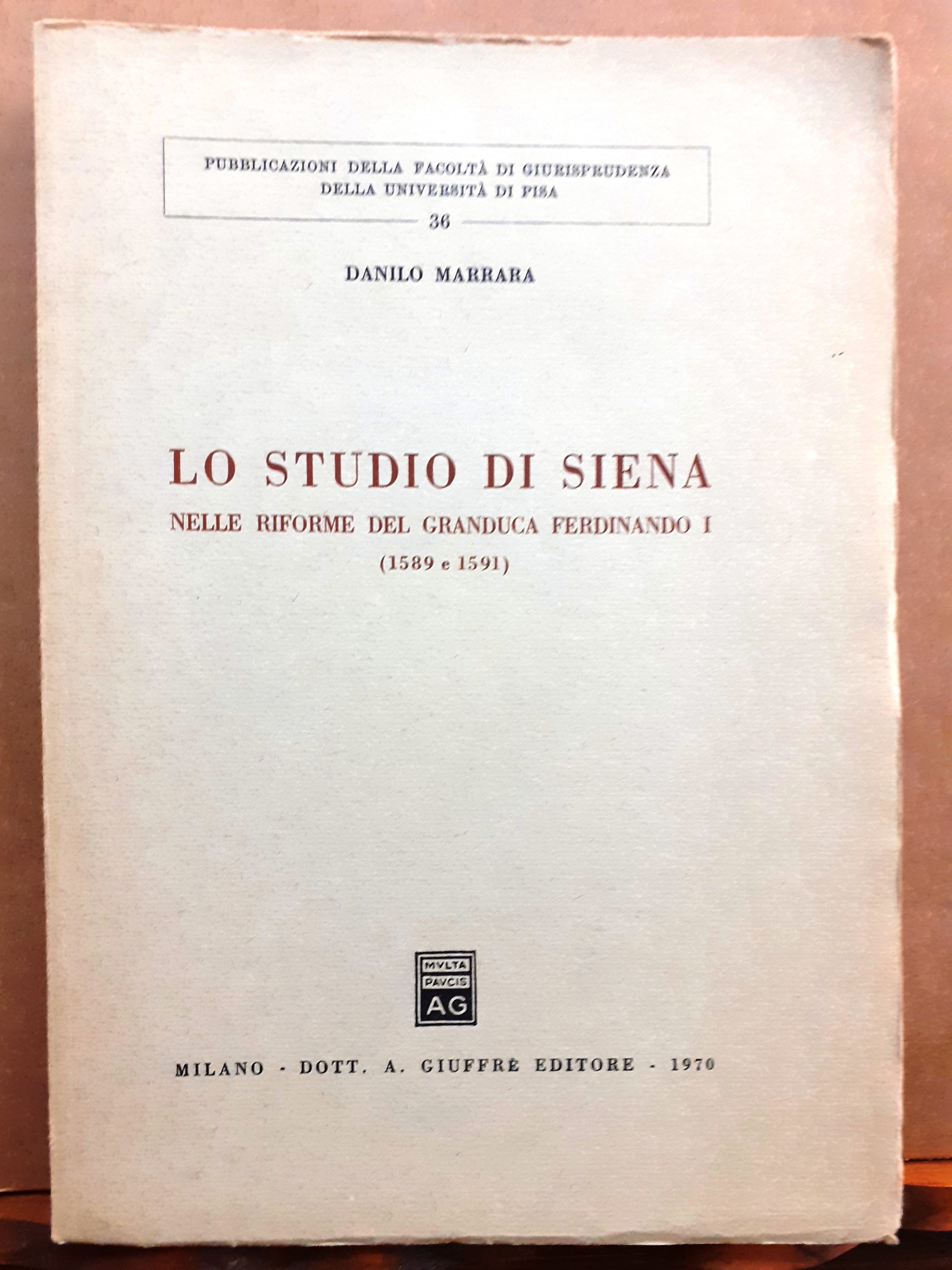 LO STUDIO DI SIENA NELLE RIFORME DEL GRANDUCA FERDINANDO I …