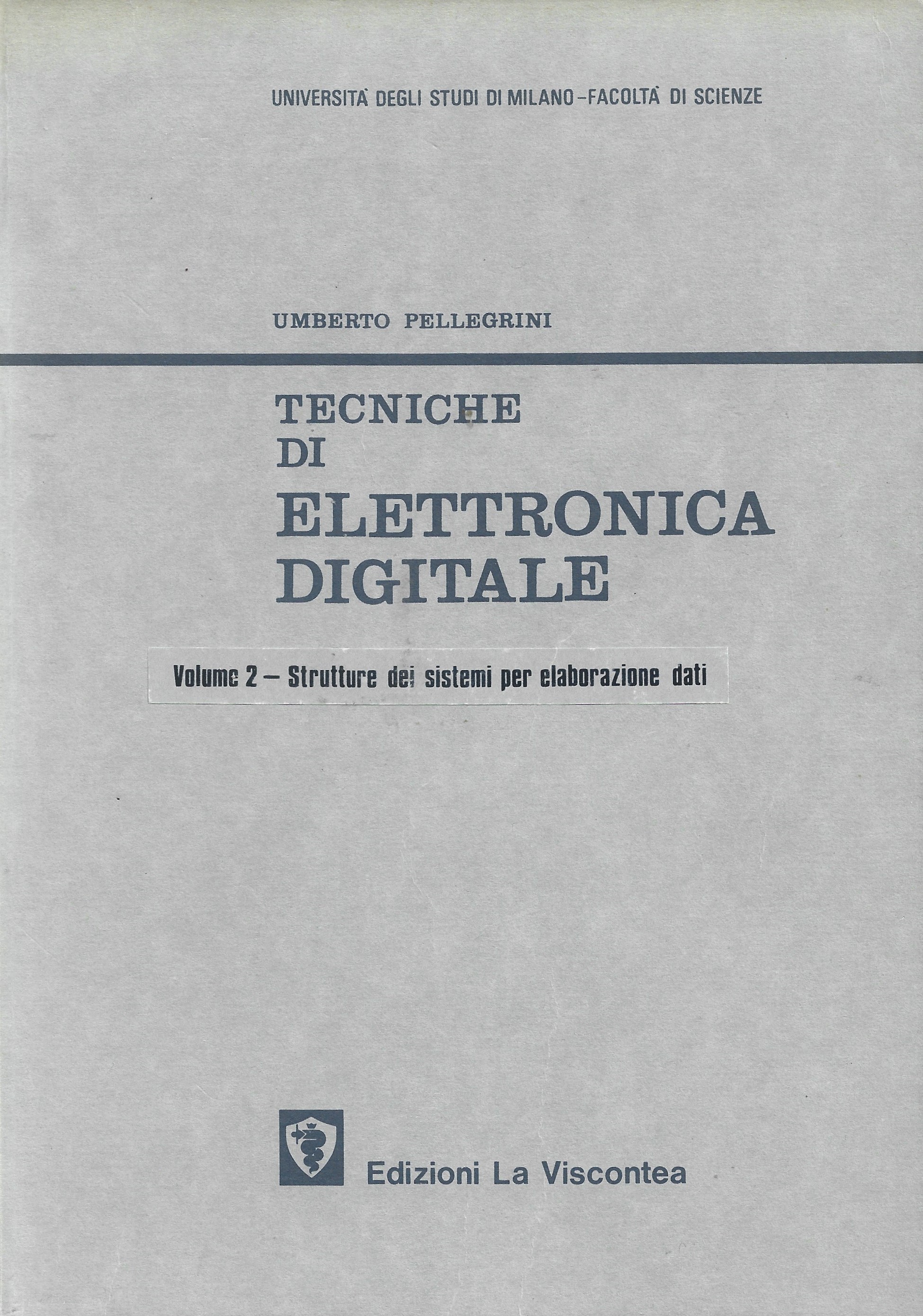 Tecniche di elettronica digitale. Volume1 - Circuiti impulsivi e circuiti …