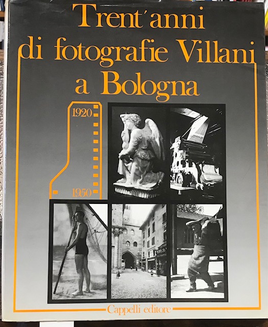 TRENT' ANNI DI FOTOGRAFIE VILLANI A BOLOGNA 1920-1950.,