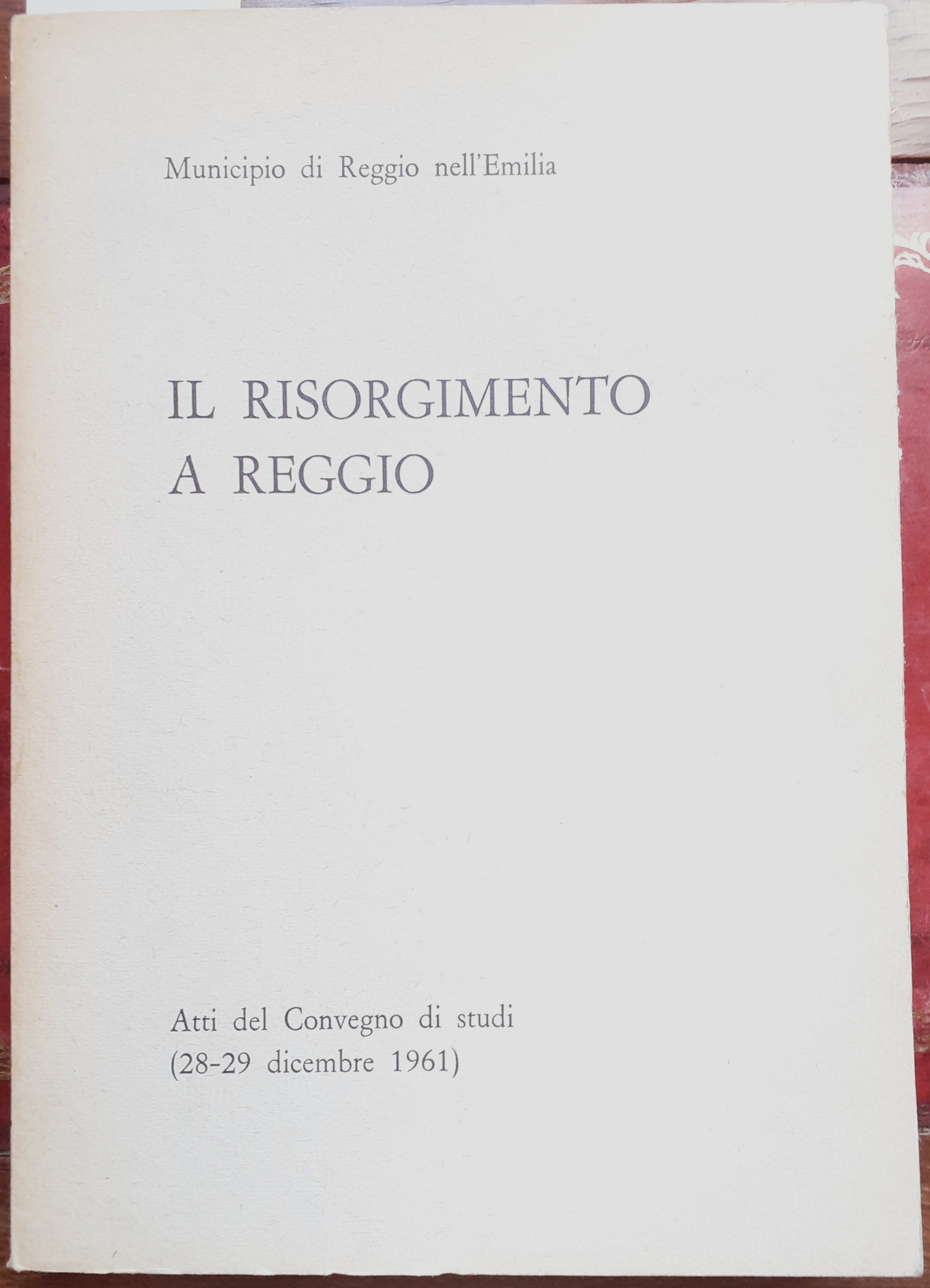 IL RISORGIMENTO A REGGIO. Atti del Convegno di Studi (28-29 …