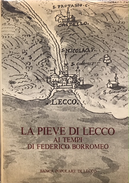 LA PIEVE DI LECCO AI TEMPI DI FEDERICO BORROMEO: DAGLI …