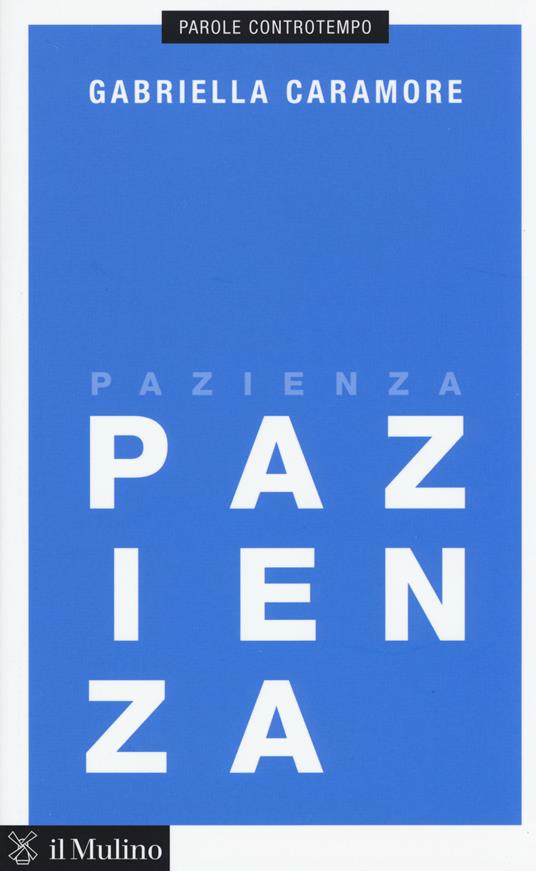 Pazienza - IL MULINO, 2014 - NUOVO