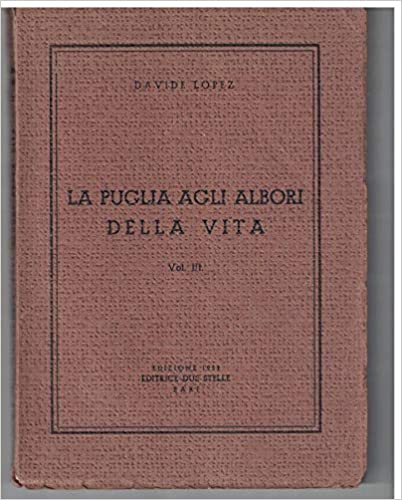 La puglia agli arbori della vita. Volume III - Davide …