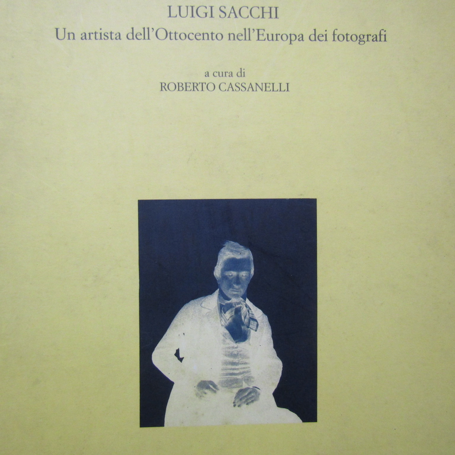 Luigi Sacchi un artista dell'Ottocento nell'Europa dei fotografi