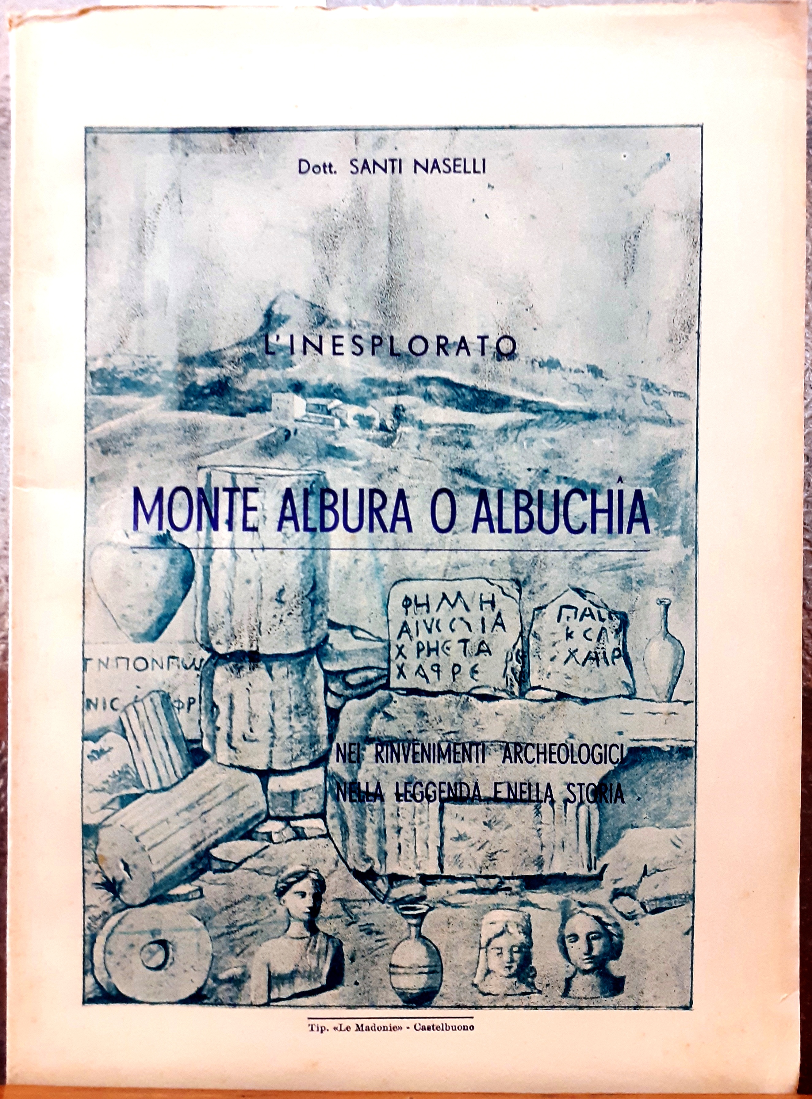 L'INESPLORATO MONTE ALBURA O ALBUCHIA: NEI RINVENIMENTI ARCHEOLOGICI, NELLA LEGGENDA …